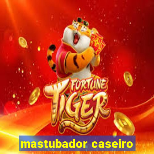 mastubador caseiro